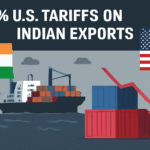 India Faces 50% US Tariffs: Export Shock and Economic Fallout