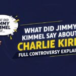 What Did Jimmy Kimmel Say About Charlie Kirk? Full Controversy Explained