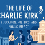 The Life of Charlie Kirk – Education, Politics, and Public Impact