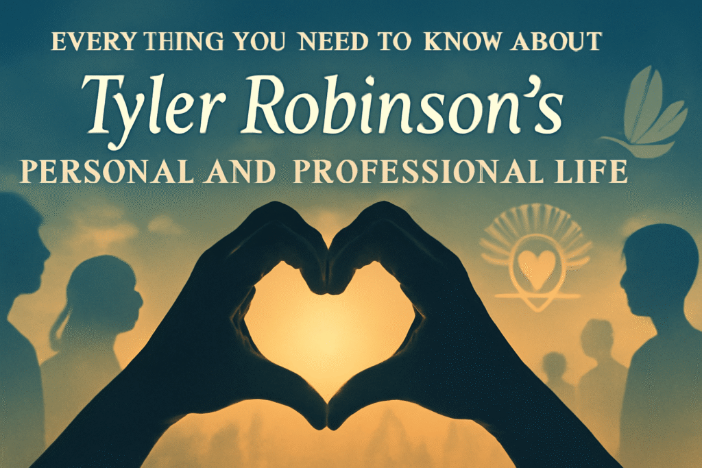 Everything You Need to Know About Tyler Robinson’s Personal and Professional Life
