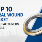 Top 10 Spiral Wound Gasket Manufacturers in India